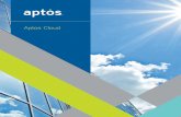 Aptos Cloud - 201392-606289-raikfcquaxqncofqfm ... ... hosting, and support. Aptos Cloud is 100% Aptos and Aptos partners—there are no third-party solutions and hosting vendors.