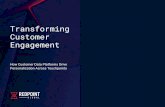 Transforming Customer Engagement - Redpoint Global · 2018-06-28 · Transforming Customer Engagement Overview There’s no denying that the competitive frontier for brands is customer
