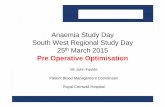 Anaemia Study Day South West Regional Study Day March 2015 ... · Anaemia Study Day South West Regional Study Day 25thMarch 2015 Pre Operative Optimisation ... support the use of