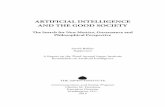 ARTIFICIAL INTELLIGENCE AND THE GOOD SOCIETY...1 ArtiFiciAl intelligence And the good Society The Search for New Metrics, Governance and Philosophical Perspective David Bollier Introduction