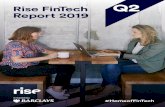 Rise FinTech Q2 Report 2019 · Rise FinTech report. Rise, created by Barclays, is a global network of the world’s top innovators working together to create the future of ... and