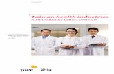 An introductory market overview - PwC...Taiwan health industries An introductory market overview A concise guide to Taiwan’s healthcare, biotech, pharma and medical device sectors.
