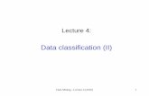 Data classification (II)staff.fmi.uvt.ro/.../lecturesEN/lecture4/dm2016_lecture4.pdfData Mining - Lecture 4 (2016) 2 Outline Decision trees Choice of the splitting attribute ID3 C4.5