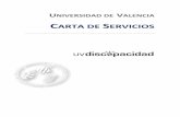 CARTA DE SERVICIOS - Universitat de ValènciaLa decisión de elaborar una Carta de Servicios de UVdiscapacidad, deriva directamente del Plan Estratégico de la Universidad de Valencia