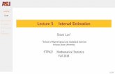 Lecture 5 Interval Estimation - Arizona State Universityslan/download/stp427_lecture5.pdfLecture 5 Interval Estimation Shiwei Lan1 1School of Mathematical and Statistical Sciences
