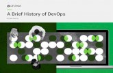 A Brief History of DevOps - Continuous Integration and ...A Brief History of DevOps 3 Part I: Waterfall When software development was still young, engineers modeled their work on the