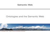 Ontologies and the Semantic Web - STI Innsbruck€¦ · • Ontologies are the backbone of the Semantic Web. • They provide the knowledge that is required for semantic applications