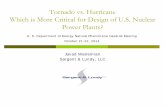 Tornado vs. Hurricane Which is More Critical for …...Tornado vs. Hurricane Which is More Critical for Design of U.S. Nuclear Power Plants? Javad Moslemian Sargent & Lundy, LLC U.