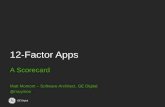 12 Factor Apps: A Scorecard - Carnegie Mellon University€¦ · 12-Factor Apps. GE Digital Your App. GE Digital Your App. . GE Digital Your App . Sadly, not from but instead from