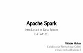 Apache Spark - Courses€¦ · Apache Spark Introduction to Data Science DATA11001 Nitinder Mohan CollaborativeNetworking (CoNe) nitinder.mohan@helsinki.fi. What is Apache Spark?