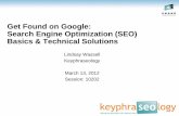 Get Found on Google: Search Engine Optimization (SEO ... · Get Found on Google: Search Engine Optimization (SEO) Basics & Technical Solutions Lindsay Wassell Keyphraseology March
