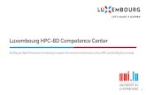 Luxembourg HPC-BD Competence Center - NSTDA · European HPC strategy and its implementation EU HPC strategy initiated in 2012 implementation within H2020 program Latest advances: