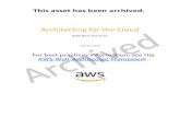 Architecting for the loudArchived Amazon Web Services – Architecting for the Cloud: AWS Best Practices Page 1 Introduction Migrating applications to AWS, even without significant
