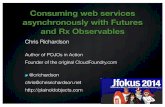 Consuming web services asynchronously with Futures and Rx ... - … · Introducing Reactive Extensions (Rx) The Reactive Extensions (Rx) is a library for composing asynchronous and