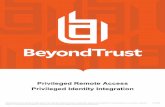BeyondTrust Privileged Remote Access Integration with · PDF file 2020-04-07 · BeyondTrust Privileged Remote Access Integration with Privileged Identity Author: BeyondTrust Technical