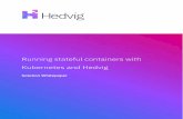 Hedvig Kubernetes SolutionGuide - Commvault...Kubernetes in Production Kubernetes has established itself as a production-grade container orchestration solution that automates management