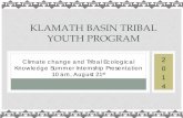 KLAMATH BASIN TRIBAL YOUTH PROGRAM · Inspiration to learn more about climate change effects I’m taking away from this program that there isn’t one problem and that there will