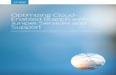 Optimizing the Juniper Cloud-Enabled Branch with Juniper Services and Support · 2016-07-12 · 2 Optimizing Cloud-Enabled Branch with Juniper Services and Support Cloud-Enabled Branch