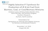 Highly Selective FT Synthesis for Production of JP-8 Jet ... · Highly Selective FT Synthesis for Production of JP-8 Jet Fuel from Biomass, Coal, or Coal/Biomass Mixtures Andrew Lucero,