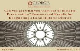 Can you get what you want out of Historic Preservation ... · Historic Preservation Division Benefits of Local Historic Districts • Benefits of Local Historic Districts Local districts