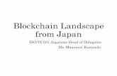 Blockchain Landscape from Japan - Standards …...Blockchain Landscape from Japan ISO/TC307 Japanese Head of Delegates Mr. Masanori Kusunoki Masanori Kusunoki CISO-Board / CDO-Board,
