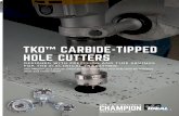 TKO CARBIDE-TIPPED HOLE CUTTERS - IDEAL Electrical · IDEAL Electrical’s line of TKO™ Carbide-Tipped Hole Cutters offer the most efficient and clean cutter replacement for traditional