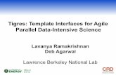 Tigres: Template Interfaces for Agile Parallel Data …...Tigres: Template Interfaces for Agile Parallel Data-Intensive Science Lavanya Ramakrishnan Deb Agarwal Lawrence Berkeley National