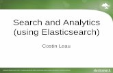 Search and Analytics (using Elasticsearch) - Costin Leau.pdf · PDF file Elasticsearch Open-Source Search & Analytics engine -Structured & Unstructured Data -Real Time -Analytics
