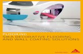 FLOORING SIKA DECORATIVE FLOORING AND WALL COATING … · FLOORING SIKA DECORATIVE FLOORING AND WALL COATING SOLUTIONS FLOOR AND WALL ART WITH COLORS Color is the most vital, impactful