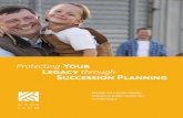 Protecting Your Legacy through Succession Planning · successors, and develop the next generation of talent to keep your legacy intact and growing. We can manage the overall succession
