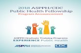 2018 ASPPH/CDC Public Health Fellowship · 2017-12-07 · ASPPH/CDC Public Health Fellowship Program Announcement 2018 ~ Page 2 of 17 4. Funds Available The annual training stipend