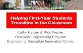 Helping First-Year Students Transition in the Classroomfye.osu.edu/pdf/Helping First-Year Students... · Helping First-Year Students Transition in the Classroom Kathy Harper & Rick