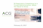 PE Regulatory Compliance in a Trump Administration: What ... Webinar Presentation6 - Final.pdf · PE Regulatory Compliance in a Trump Administration: What You Need to Know February