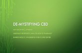 DE-MYSTIFYING CBD · CANNIBIS RECENT HISTORY • 1839 - Irish physician and medical researcher, William O’Shaughnessy, publishes a study on the cannabis’ therapeutic effects •