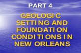 GEOLOGIC SETTING AND FOUNDATION CONDITIONS IN NEW …rogersda/levees/Historical Background on the New Orleans Drainage...The New Orleans District uses 5-inch diameter piston samples