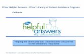 Pfizer Helpful Answers –Pfizer’s Family of Patient ... Patient... · Pfizer Helpful Answers –Pfizer’s Family of Patient Assistance Programs California Pfizer Helpful Answers®