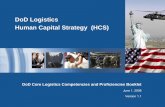DoD Logistics Human Capital Strategy (HCS) Sponsored Documents... · LIFE CYCLE LOGISTICS. Defense Life Cycle Logistics is defined as the planning, development, implementation, and