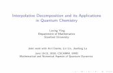 Interpolative Decomposition and its Applications in Quantum Chemistry · 2018-06-22 · Interpolative Decomposition and its Applications in Quantum Chemistry Lexing Ying Department