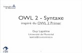 OWL 2 - Syntaxelapalme/ift6282/OWL/OWL-Syntaxe.pdf · Structure de OWL-2 • Structure de l'ontologie ⇔ graphe RDF • Sémantique-sémantique directe de la structure-sémantique
