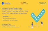 The time of the Millennials: how their well-being wants are now …€¦ · The time of the Millennials: how their well-being wants are now musts in the employee experience •HRD