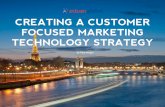 actuan global CREATING A CUSTOMER FOCUSED MARKETING TECHNOLOGY STRATEGY€¦ · (Scott Brinker has - search for the Marketing Technology Landscape infographic.) They easily number
