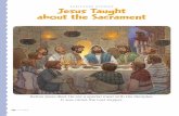 SCRIPTURE STORIES Jesus Taught about the Sacrament · 2019-05-16 · FJ4 Friend Jesus Taught about the Sacrament Before Jesus died, He ate a special meal with His disciples. It was