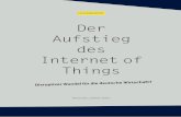 Der Aufstieg des of Internet Things - digit-DLdigit-dl-projekt.de/wp-content/uploads/2018/06/ISF... · der die Fundamente von Wirtschaft und Gesellschaft grundlegend verändert und