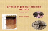 Effects of pH on Herbicide Activity · Effects of pH on Herbicide Activity November 16, 2017 Stephen Van Vleet . Recommendations •Reduction in crop response Less stress . Soil factors