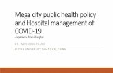 Mega city public health policy and hospital management ... Dr. Wenhong ZHANG.pdf · Multiple measures in medical and health control Shanghai opened 110 designatedfever clinics. ALL