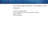 Connecting Patients, Providers and Payersdspace.mit.edu/bitstream/handle/1721.1/60695/hst-921... · 2019-09-12 · Connecting Patients, Providers and Payers John D. Halamka MD CIO,