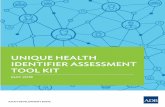 Unique Health Identifier Assessment Tool Kit Unique Health Identifier Assessment Tool Kit Unique health identifiers help improve quality and continuum of care, strengthen surveillance