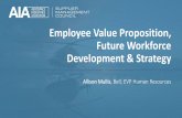 Employee Value Proposition, Future Workforce Development ... · Employee Value Proposition, Future Workforce Development & Strategy Allison Mullis, Bell, EVP Human Resources. Above