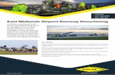 East Midlands Airport Runway Resurfacing - Colas Ltd · Marshall Asphalt runway surface course over a width of 44.2m before laying a new BBA surface course. In addition, material
