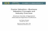 Casino Valuation—Business Valuation Concepts and ... ... Casino Valuation—Business Valuation Concepts and Industry Overview American Society of Appraisers International Appraisal